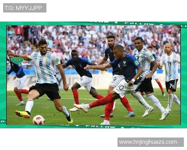 法国与阿根廷足球对决历史回顾与未来展望分析